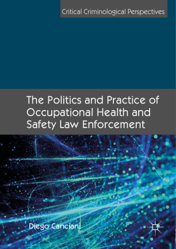 The Politics and Practice of Occupational Health and Safety Law Enforcement