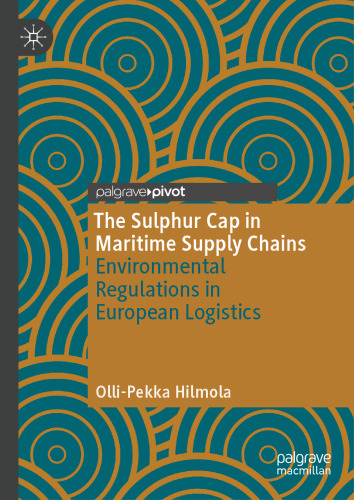 The Sulphur Cap in Maritime Supply Chains: Environmental Regulations in European Logistics