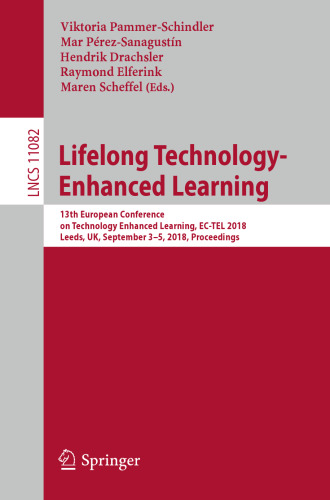 Lifelong Technology-Enhanced Learning: 13th European Conference on Technology Enhanced Learning, EC-TEL 2018, Leeds, UK, September 3-5, 2018, Proceedings
