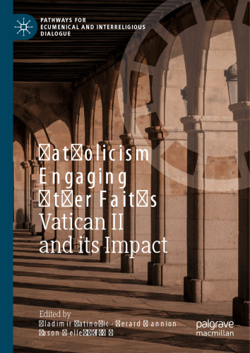 Catholicism Engaging Other Faiths: Vatican II and its Impact