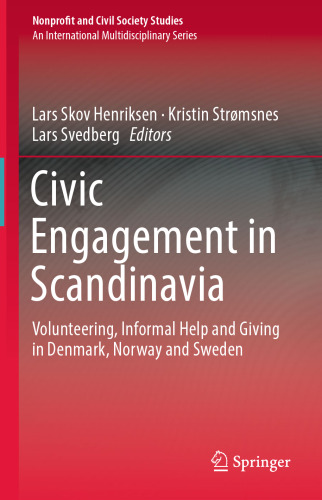 Civic Engagement in Scandinavia: Volunteering, Informal Help and Giving in Denmark, Norway and Sweden