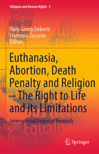 Euthanasia, Abortion, Death Penalty and Religion - The Right to Life and its Limitations: International Empirical Research