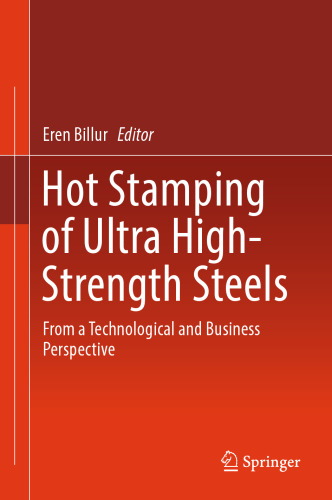 Hot Stamping of Ultra High-Strength Steels: From a Technological and Business Perspective