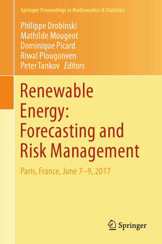 Renewable Energy: Forecasting and Risk Management: Paris, France, June 7-9, 2017