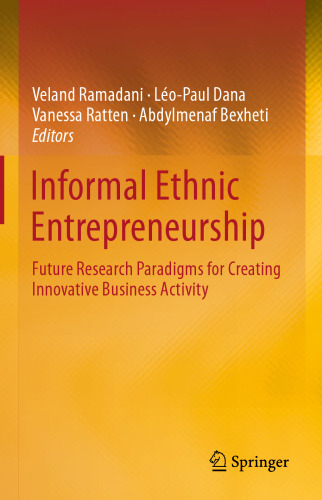 Informal Ethnic Entrepreneurship: Future Research Paradigms for Creating Innovative Business Activity