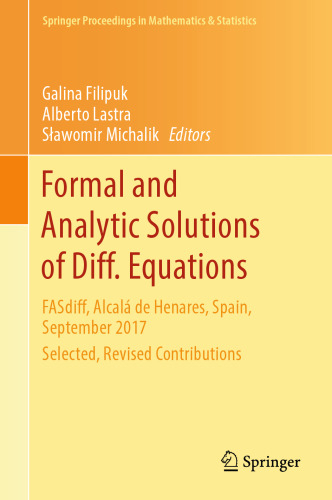Formal and Analytic Solutions of Diff. Equations: FASdiff, Alcalá de Henares, Spain, September 2017, Selected, Revised Contributions