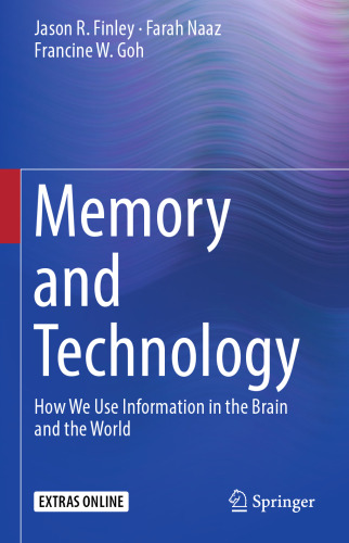 Memory and Technology: How We Use Information in the Brain and the World
