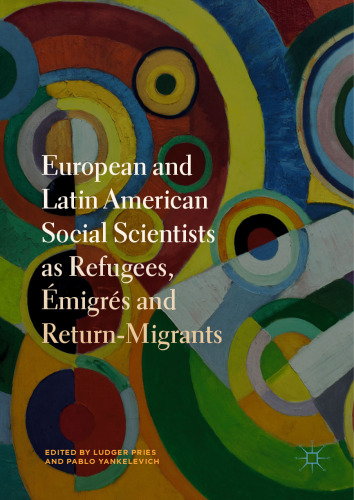 European and Latin American Social Scientists as Refugees, Émigrés and Return‐Migrants
