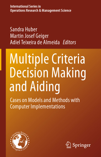 Multiple Criteria Decision Making and Aiding: Cases on Models and Methods with Computer Implementations