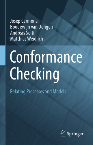 Conformance Checking: Relating Processes and Models