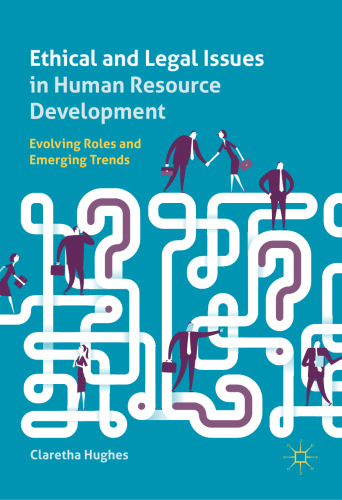 Ethical and Legal Issues in Human Resource Development: Evolving Roles and Emerging Trends