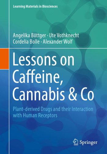 Lessons on Caffeine, Cannabis & Co: Plant-derived Drugs and their Interaction with Human Receptors