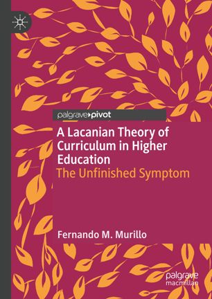 A Lacanian Theory of Curriculum in Higher Education: The Unfinished Symptom