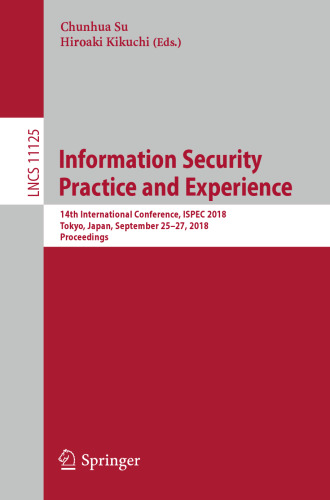 Information Security Practice and Experience: 14th International Conference, ISPEC 2018, Tokyo, Japan, September 25-27, 2018, Proceedings