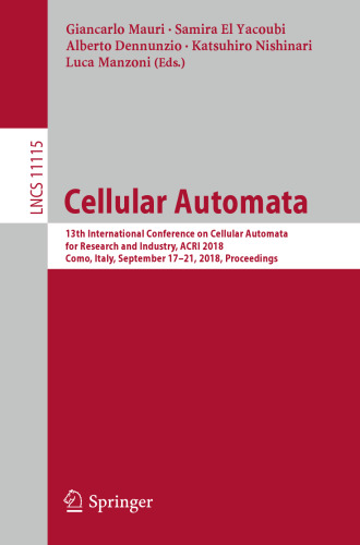 Cellular Automata: 13th International Conference on Cellular Automata for Research and Industry, ACRI 2018, Como, Italy, September 17–21, 2018, Proceedings