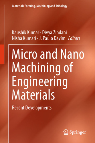 Micro and Nano Machining of Engineering Materials: Recent Developments