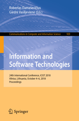 Information and Software Technologies: 24th International Conference, ICIST 2018, Vilnius, Lithuania, October 4–6, 2018, Proceedings
