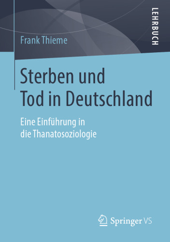 Sterben und Tod in Deutschland: Eine Einführung in die Thanatosoziologie