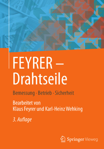 FEYRER:  Drahtseile: Bemessung, Betrieb, Sicherheit
