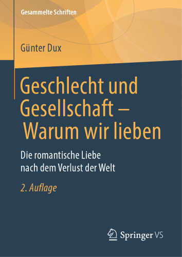 Geschlecht und Gesellschaft - Warum wir lieben: Die romantische Liebe nach dem Verlust der Welt