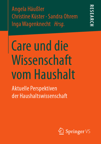 Care und die Wissenschaft vom Haushalt: Aktuelle Perspektiven der Haushaltswissenschaft