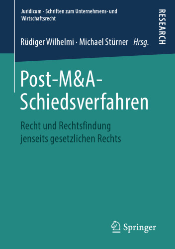 Post-M&A-Schiedsverfahren: Recht und Rechtsfindung jenseits gesetzlichen Rechts