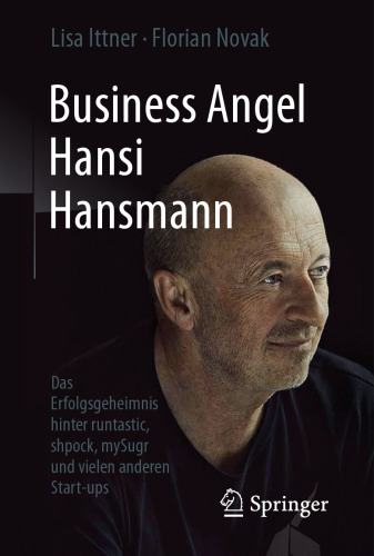 Business Angel Hansi Hansmann: Das Erfolgsgeheimnis hinter runtastic, shpock, mySugr und vielen anderen Start-ups