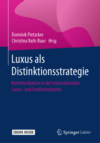 Luxus als Distinktionsstrategie: Kommunikation in der internationalen Luxus- und Fashionindustrie
