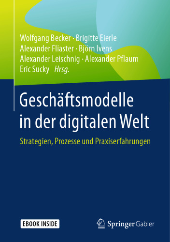 Geschäftsmodelle in der digitalen Welt: Strategien, Prozesse und Praxiserfahrungen