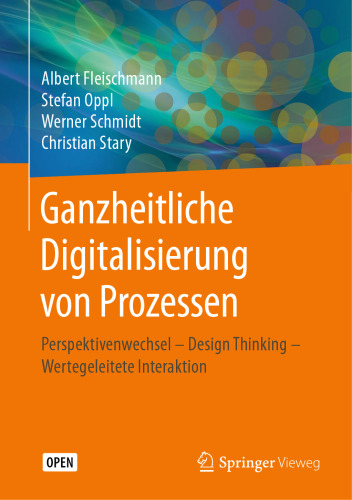 Ganzheitliche Digitalisierung von Prozessen: Perspektivenwechsel – Design Thinking – Wertegeleitete Interaktion