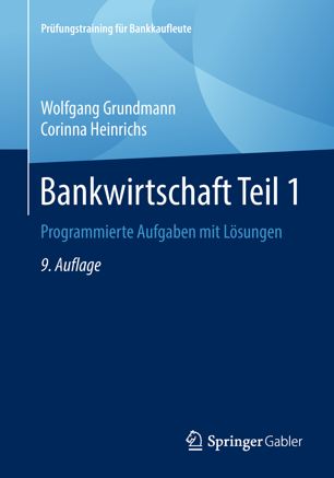 Bankwirtschaft Teil 1: Programmierte Aufgaben mit Lösungen