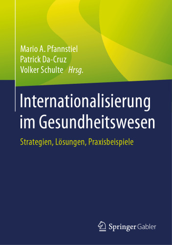 Internationalisierung im Gesundheitswesen: Strategien, Lösungen, Praxisbeispiele