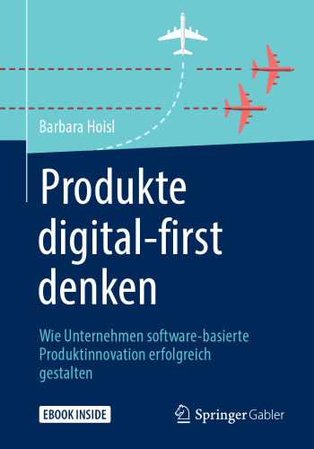 Produkte digital-first denken: Wie Unternehmen software-basierte Produktinnovation erfolgreich gestalten