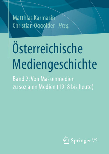 Österreichische Mediengeschichte: Band 2: Von Massenmedien zu sozialen Medien (1918 bis heute)