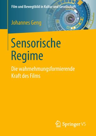 Sensorische Regime: Die wahrnehmungsformierende Kraft des Films