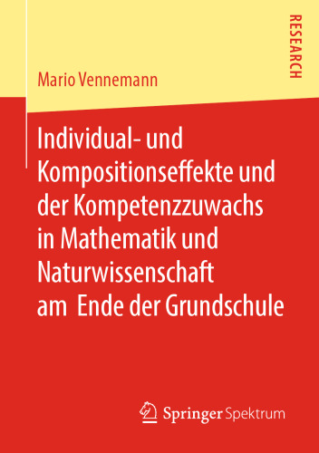 Individual- und Kompositionseffekte und der Kompetenzzuwachs in Mathematik und Naturwissenschaft am Ende der Grundschule
