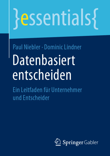 Datenbasiert entscheiden: Ein Leitfaden für Unternehmer und Entscheider