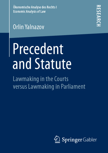 Precedent and Statute: Lawmaking in the Courts versus Lawmaking in Parliament