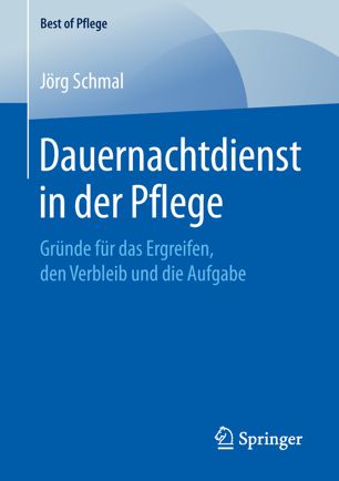 Dauernachtdienst in der Pflege: Gründe für das Ergreifen, den Verbleib und die Aufgabe