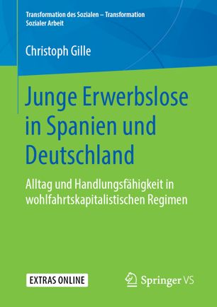 Junge Erwerbslose in Spanien und Deutschland: Alltag und Handlungsfähigkeit in wohlfahrtskapitalistischen Regimen