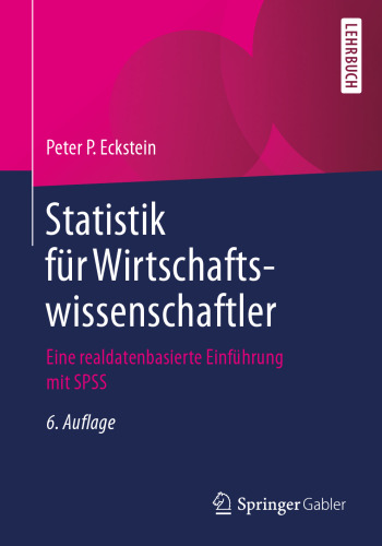 Statistik für Wirtschaftswissenschaftler: Eine realdatenbasierte Einführung mit SPSS