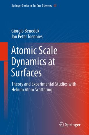 Atomic Scale Dynamics at Surfaces: Theory and Experimental Studies with Helium Atom Scattering