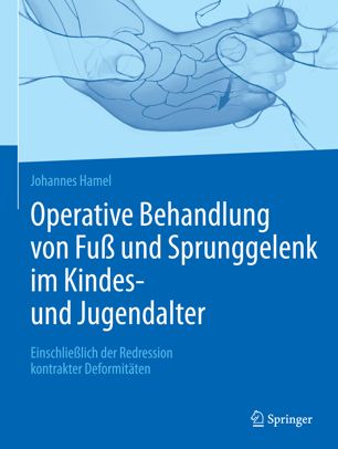 Operative Behandlung von Fuß und Sprunggelenk im Kindes- und Jugendalter: Einschließlich der Redression kontrakter Deformitäten