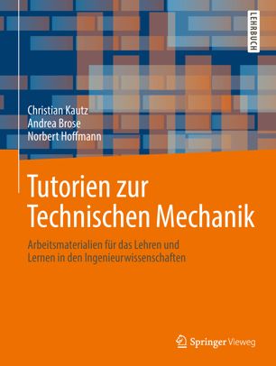 Tutorien zur Technischen Mechanik: Arbeitsmaterialien für das Lehren und Lernen in den Ingenieurwissenschaften