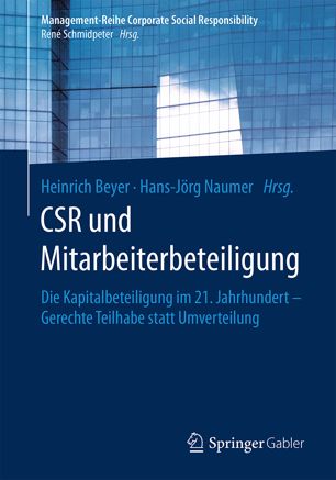CSR und Mitarbeiterbeteiligung: Die Kapitalbeteiligung im 21. Jahrhundert – Gerechte Teilhabe statt Umverteilung
