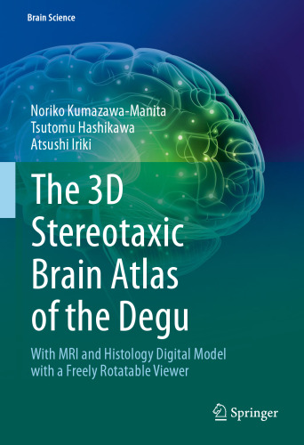 The 3D Stereotaxic Brain Atlas of the Degu: With MRI and Histology Digital Model with a Freely Rotatable Viewer
