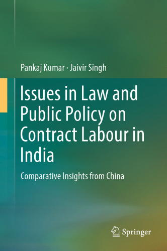 Issues in Law and Public Policy on Contract Labour in India: Comparative Insights from China