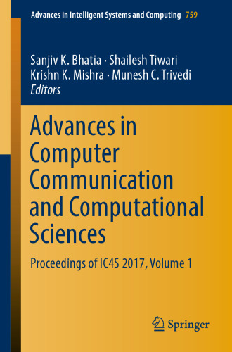 Advances in Computer Communication and Computational Sciences: Proceedings of IC4S 2017, Volume 1