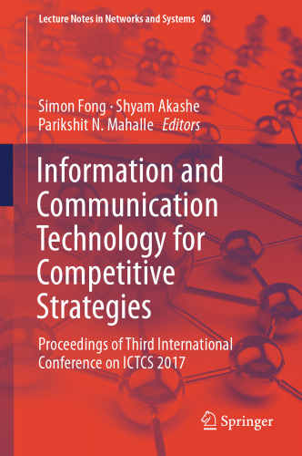 Information and Communication Technology for Competitive Strategies: Proceedings of Third International Conference on ICTCS 2017