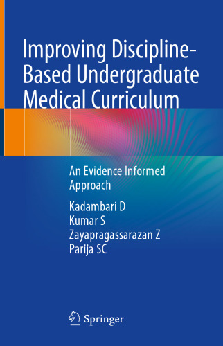 Improving Discipline-Based Undergraduate Medical Curriculum: An Evidence Informed Approach